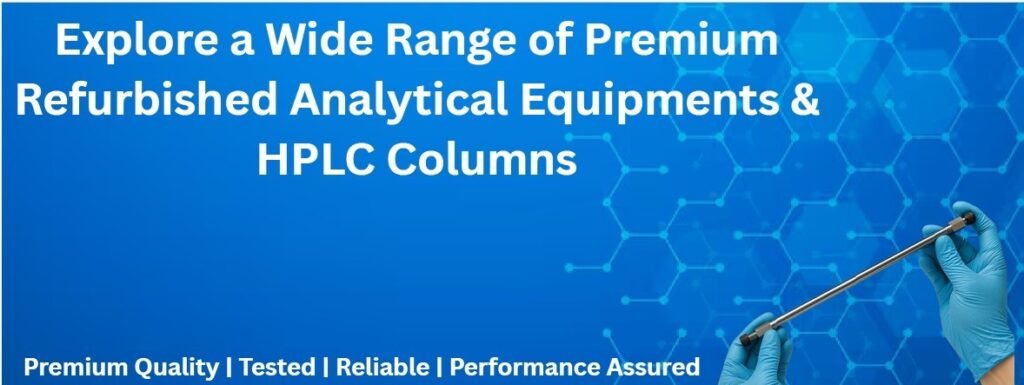 “Refurbished analytical equipments and premium HPLC columns by Column Centric – tested and reliable lab solutions”